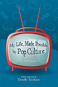 Paperback My Life, Made Possible by Pop Culture Book