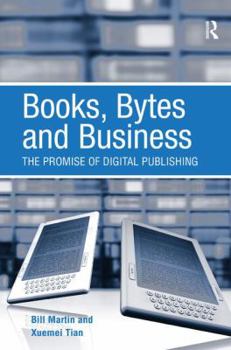 Hardcover Books, Bytes and Business: The Promise of Digital Publishing Book