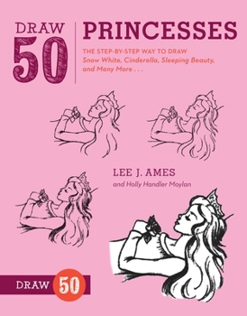 Paperback Draw 50 Princesses: The Step-By-Step Way to Draw Snow White, Cinderella, Sleeping Beauty, and Many More... Book