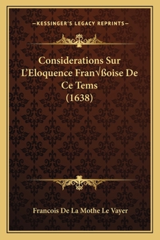 Paperback Considerations Sur L'Eloquence Françoise De Ce Tems (1638) [French] Book