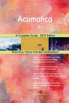 Paperback Acumatica A Complete Guide - 2019 Edition Book