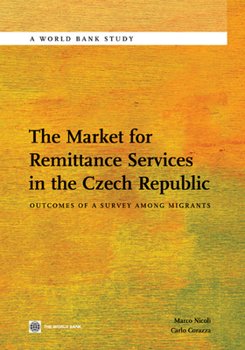The Market for Remittance Services in the Czech Republic: Outcomes of a Survey among Migrants