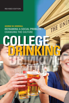 Paperback College Drinking: Reframing a Social Problem / Changing the Culture Book