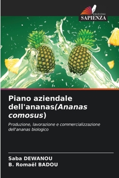 Piano aziendale dell'ananas(Ananas comosus) (Italian Edition)