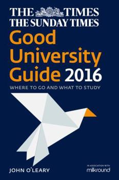 Paperback The Times Good University Guide 2016: Where to Go and What to Study Book