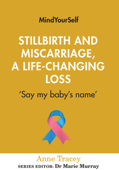 Paperback Stillbirth and Miscarriage, a Life-Changing Loss: 'Say My Baby's Name' Book