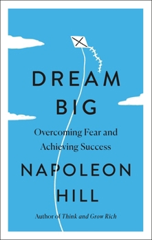 Paperback Dream Big: Overcoming Fear and Achieving Success Book
