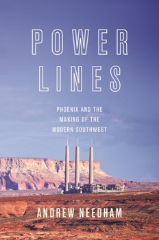 Paperback Power Lines: Phoenix and the Making of the Modern Southwest Book