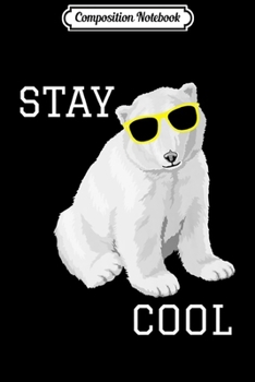 Paperback Composition Notebook: Stay Cool Cute Baby Polar Bear Cub With Sunglasses Premium Journal/Notebook Blank Lined Ruled 6x9 100 Pages Book