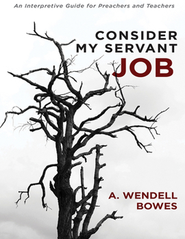 Paperback Consider My Servant Job: An Interpretive Guide for Preachers and Teachers Book