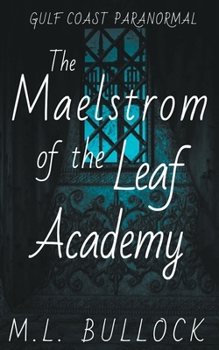 Paperback The Maelstrom of the Leaf Academy Book