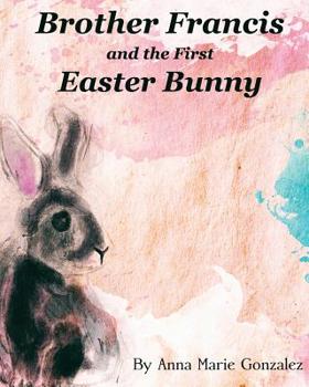 Paperback Brother Francis and the First Easter Bunny Book