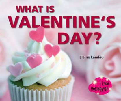 What Is Valentine's Day? - Book  of the I Like Holidays!