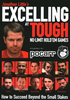 Paperback Jonathan Little's Excelling at Tough No-Limit Hold'em Games: How to Succeed Beyond the Small Stakes Book