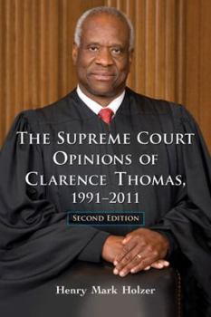 Paperback The Supreme Court Opinions of Clarence Thomas, 1991-2011, 2D Ed. Book