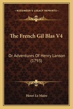 Paperback The French Gil Blas V4: Or Adventures Of Henry Lanson (1793) Book