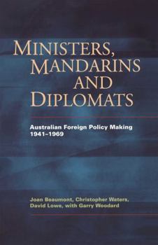 Paperback Ministers, Mandarins and Diplomats: Australian Foreign Policy Making, 1941-1969 Book