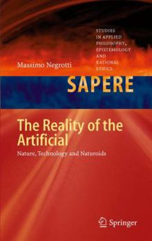 Paperback The Reality of the Artificial: Nature, Technology and Naturoids Book