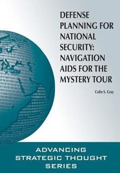 Paperback Defense Planning for National Security: Navigation AIDS for the Mystery Tour Book