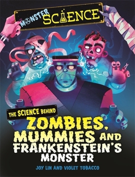 Paperback Monster Science: The Science Behind Zombies, Mummies and Frankenstein's Monster Book