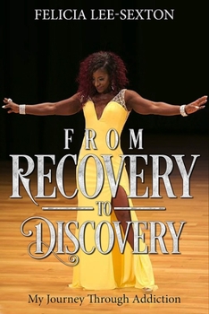 Paperback From Recovery To Discovery: My Journey Through Addiction Book