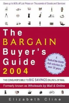 Paperback The Bargain Buyer's Guide 2004: The Consumer's Bible to Big Savings Online & by Mail Book