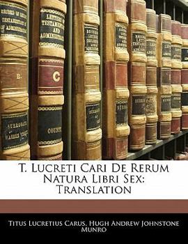 Paperback T. Lucreti Cari de Rerum Natura Libri Sex: Translation [Latin] Book