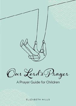 Paperback Our Lord's Prayer: A Prayer Guide for Children Book