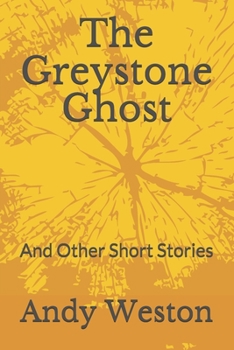 Paperback The Greystone Ghost: And Other Short Stories Book