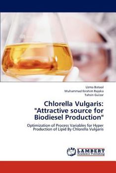 Paperback Chlorella Vulgaris: "Attractive source for Biodiesel Production" Book