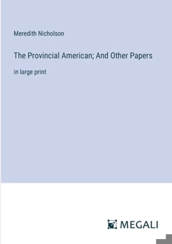 Paperback The Provincial American; And Other Papers: in large print Book