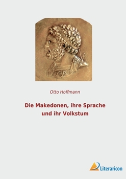 Paperback Die Makedonen, ihre Sprache und ihr Volkstum [German] Book