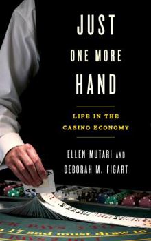 Hardcover Just One More Hand: Life in the Casino Economy Book