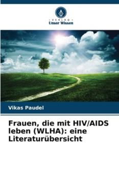 Paperback Frauen, die mit HIV/AIDS leben (WLHA): eine Literaturübersicht [German] Book