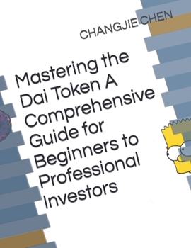 Paperback Mastering the Dai Token A Comprehensive Guide for Beginners to Professional Investors Book