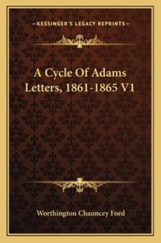 Paperback A Cycle Of Adams Letters, 1861-1865 V1 Book