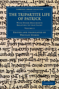 Paperback The Tripartite Life of Patrick: With Other Documents Relating to That Saint Book