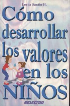 Paperback Como desarrollar los valores en los niños (FAMILIA) (Spanish Edition) [Spanish] Book