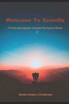 Paperback Welcome to Ecoville: A Post-Apocalyptic Utopian Romance Book