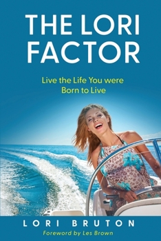 Paperback The Lori Factor: Live the Life You were Born to Live Book