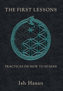 Hardcover The First Lessons: Practices on How to Human Book
