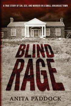 Paperback Blind Rage: A True Story of Sin, Sex, and Murder in a Small Arkansas Town Book