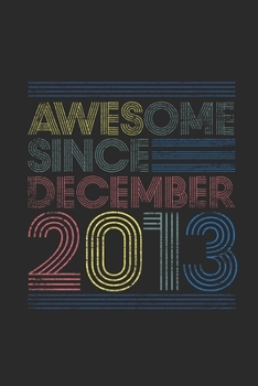 Awesome Since December 2013: Graph Paper Notebook / Journal (6" X 9" - 5 Squares per inch - 120 Pages) – Happy Birthday 6th Gift Idea