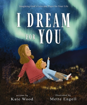 Hardcover I Dream for You: Imagining God's Love and Plans for Your Life Book