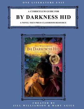 Paperback A Curriculum Guide for By Darkness Hid: A Novel Teen Press Classroom Resource Book
