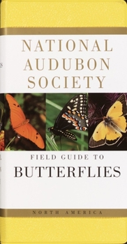 National Audubon Society Field Guide to North American Butterflies (National Audubon Society Field Guide Series) - Book  of the National Audubon Society Field Guides