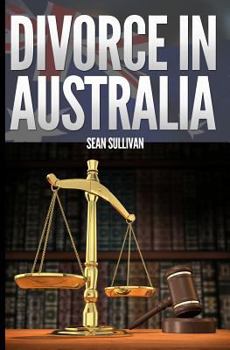 Paperback Divorce in Australia: A guide for Australian Men Book
