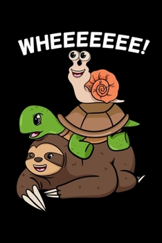 Wheeeeeee!: Sloth Notebook to Write in, 6x9, Lined, 120 Pages Journal