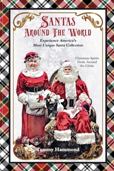 Paperback Santas Around The World: Experience America’s Most Unique Santa Collection Book