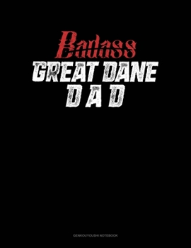 Paperback Badass Great Dane Dad: Genkouyoushi Notebook Book